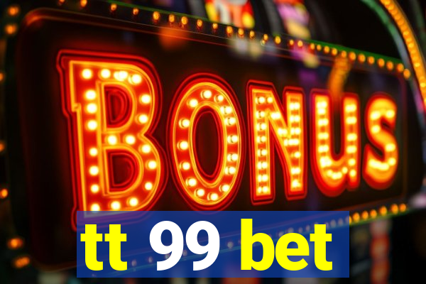 tt 99 bet